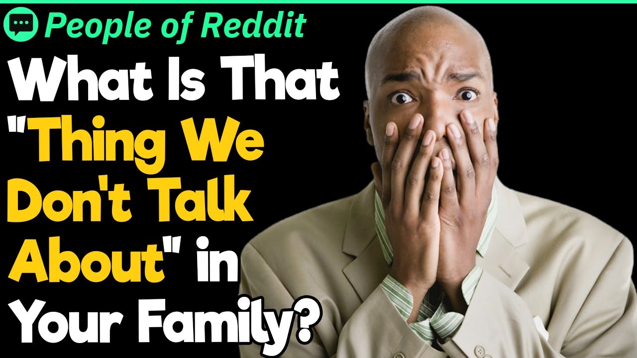 What Is the “Thing We Don’t Talk About” in Your Family?