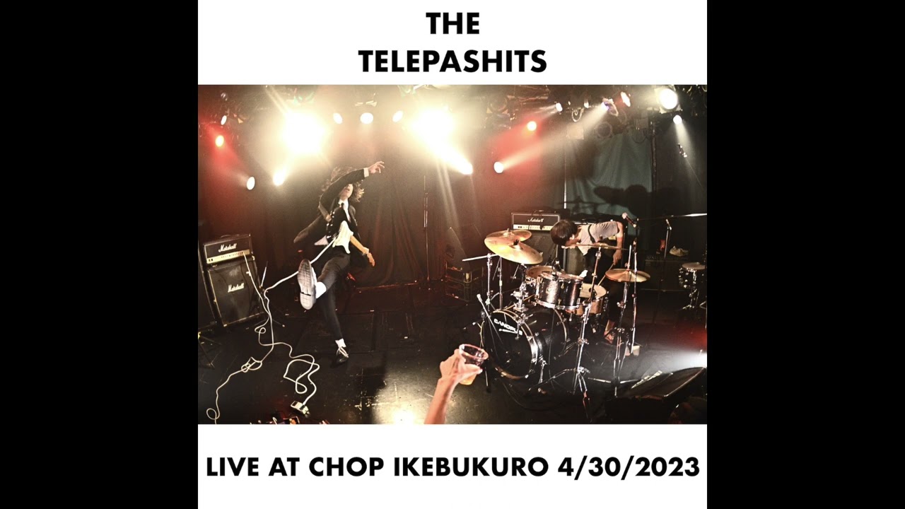 THE TELEPASHITS - LIVE AT MUCHO MOJO CHOP IKEBUKURO 4/30/2023