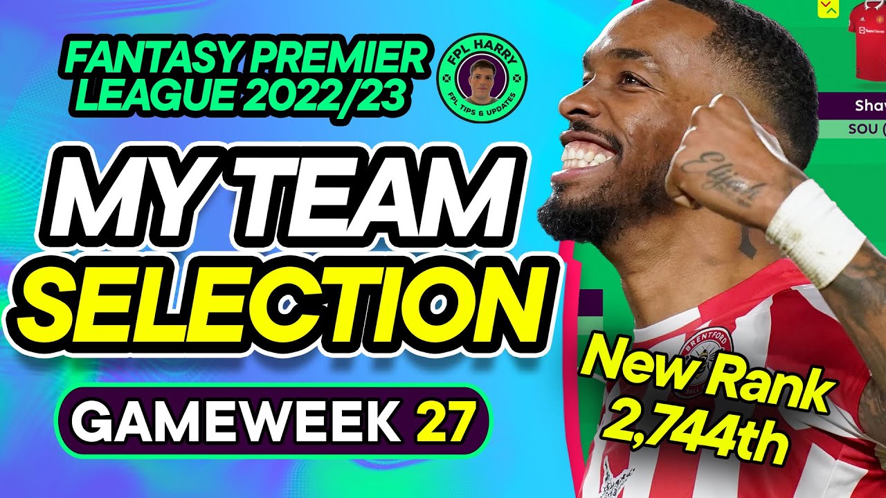 MY FPL DOUBLE GW27 TEAM SELECTION | Toney Captain? | 2.8K Rank | Fantasy Premier League Tips 2022/23