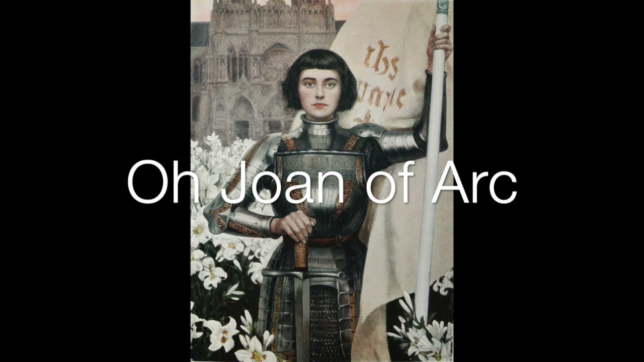 Oh Joan of Arc