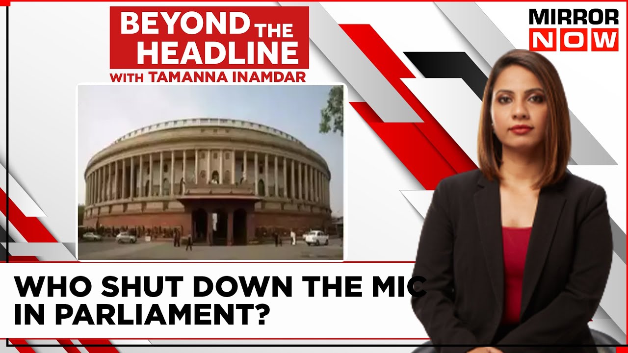 No Sound , Only Fury In Parliament | Who Shuts Down The Mic ? | Beyond The Headline