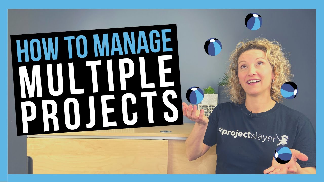 How to Manage Multiple Projects [TIPS FOR PROJECT MANAGERS]