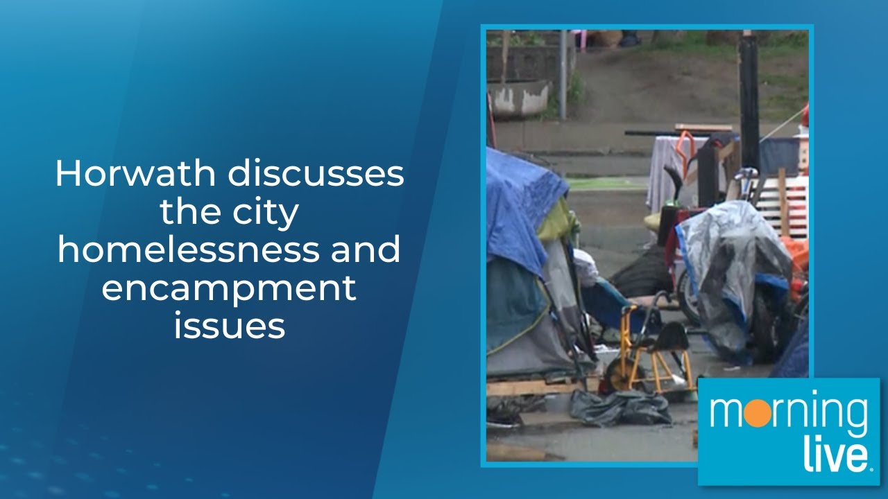 Horwath discusses the city homelessness and encampment issues
