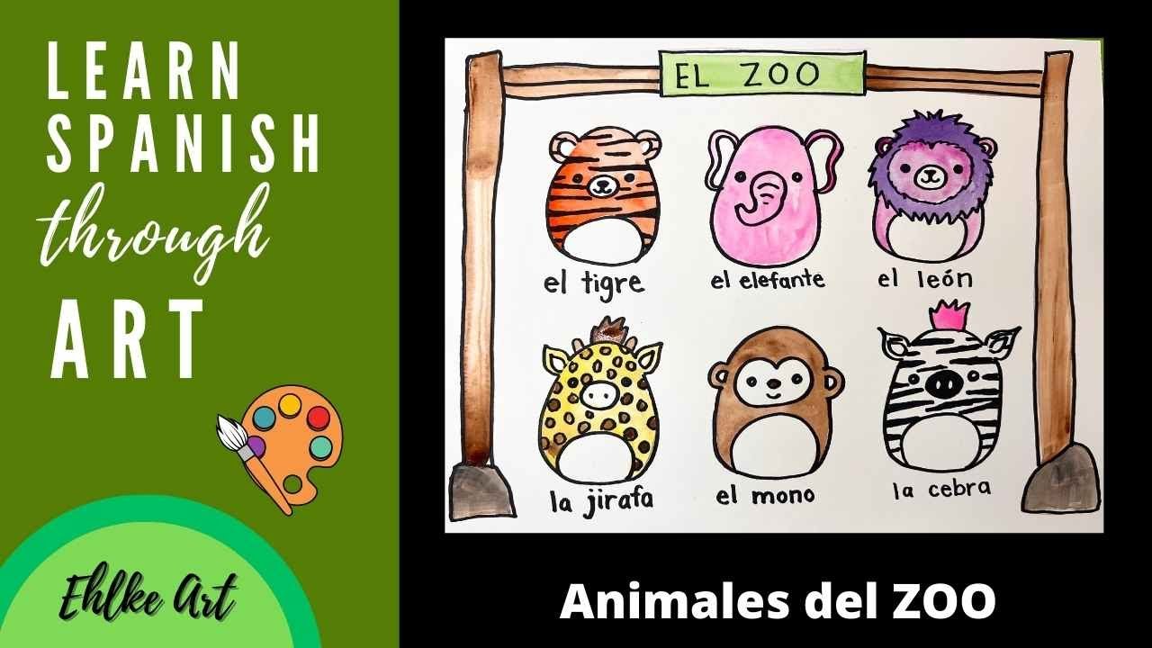 Learn SPANISH through ART - Animales del ZOO