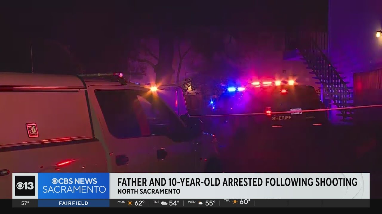 Father, son arrested after shooting kills 10-year-old in Sacramento area