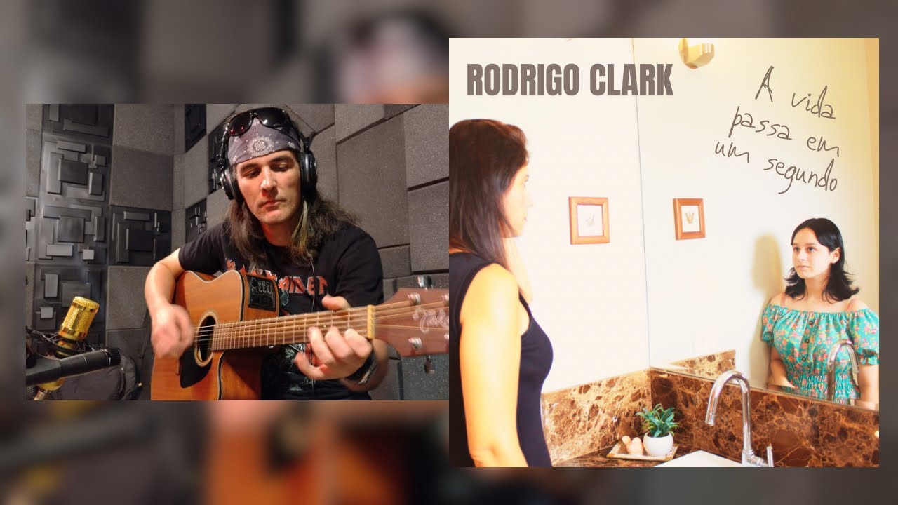 A VIDA PASSA EM UM SEGUNDO - RODRIGO CLARK (videoclipe)