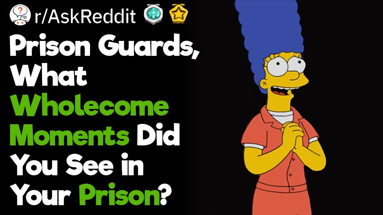 Wholesome Prison Moments