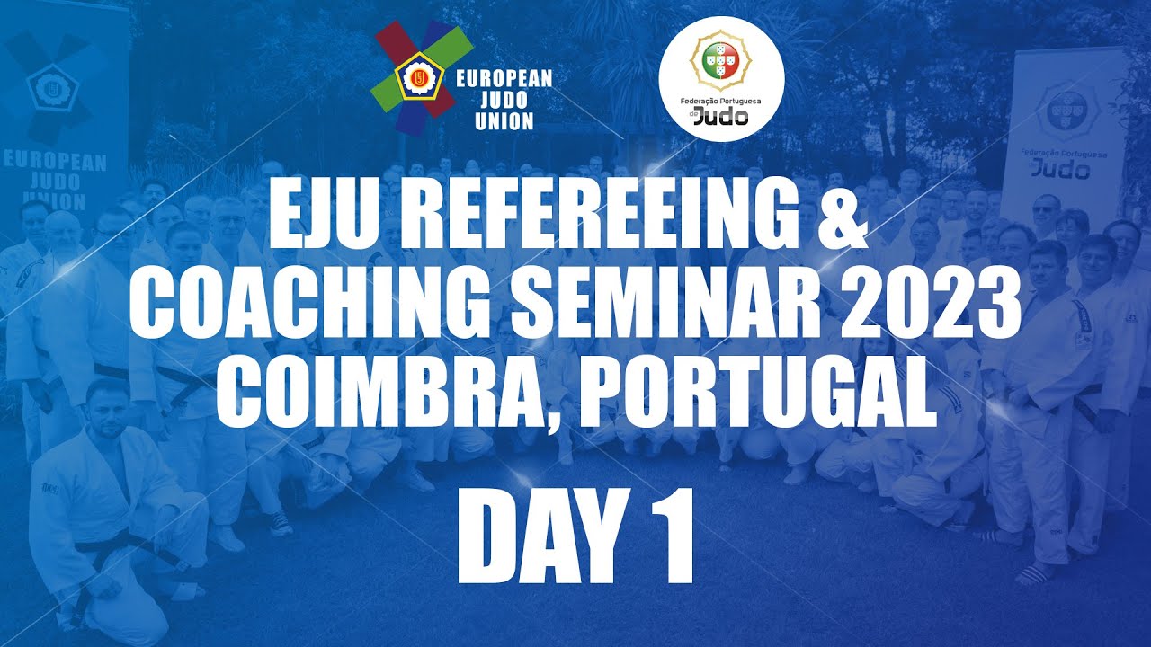 Day 1: EJU Refereeing & Coaching Seminar 2023