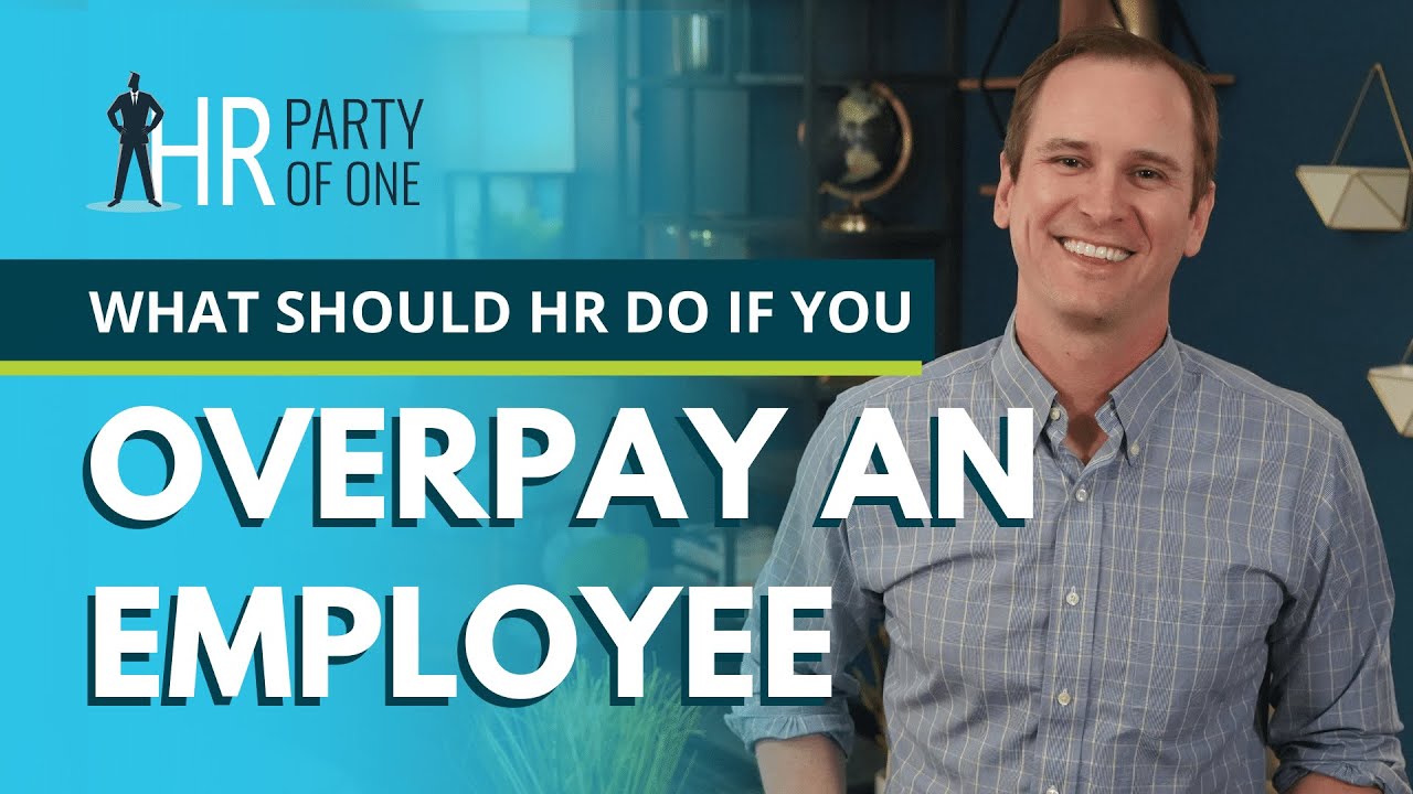 What Should HR Do if You Overpay an Employee?