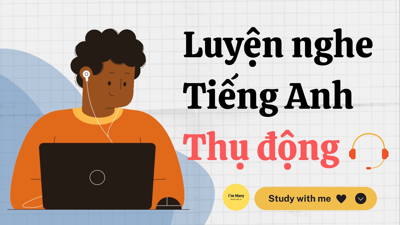 Luyện nghe tiếng Anh thụ động-IELTS  | Study with me - I'm Mary