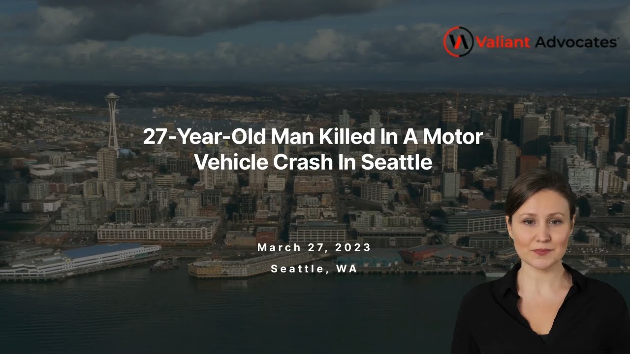27 Year Old Man Killed In A Motor Vehicle Crash In Seattle