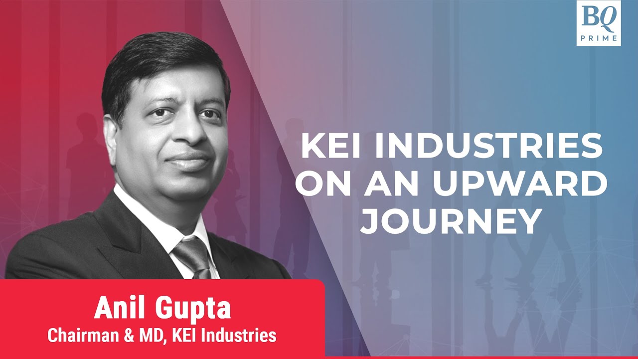Q4 Review: KEI Industries On An Upward Trend, March Quarter Order Book Jumps | BQ Prime