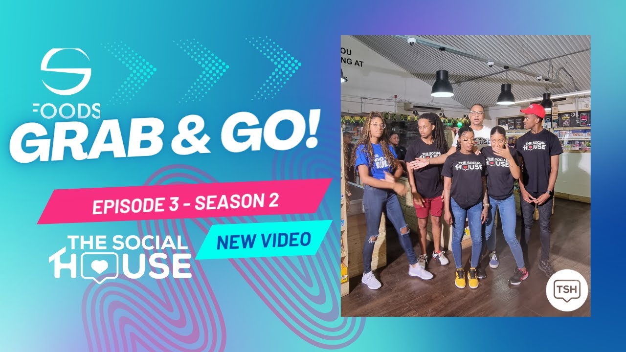 The Social House Ja || Season 2 Episode 3 || Grab & Go