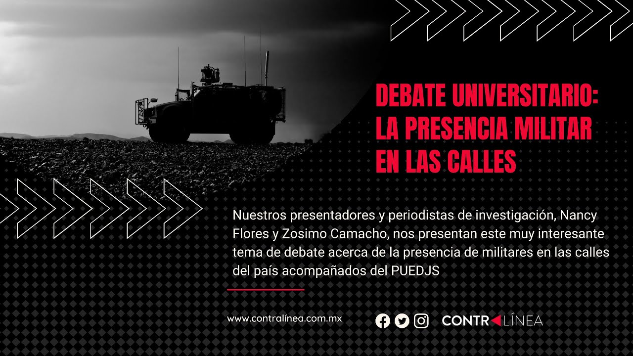 Debate Universitario: La presencia militar en las calles (pt.3)