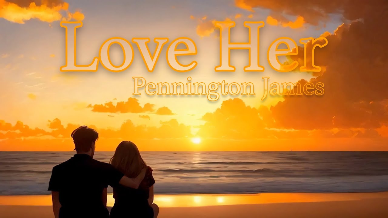 Love Her - Pennington James - Entire Video Made with Artificial Intelligence - Also Streaming Now!