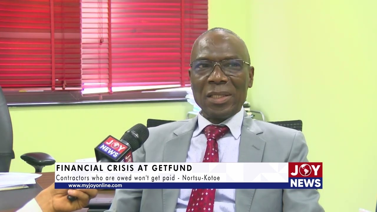 Financial crisis at GETFund: Contractors who are owed won't get paid - Peter Nortsu-Kotoe
