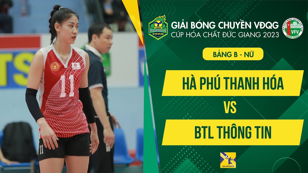 Full Match | Hà Phú Thanh Hóa - BTL Thông Tin | Bảng B - Nữ giải Bóng chuyền VĐQG Cúp HCĐG 2023