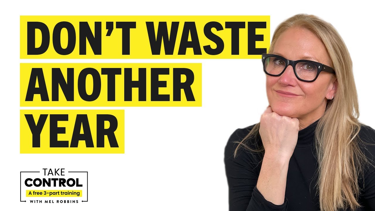 Take Control of Your Life: You Don't Need Another Quick Fix | Mel Robbins