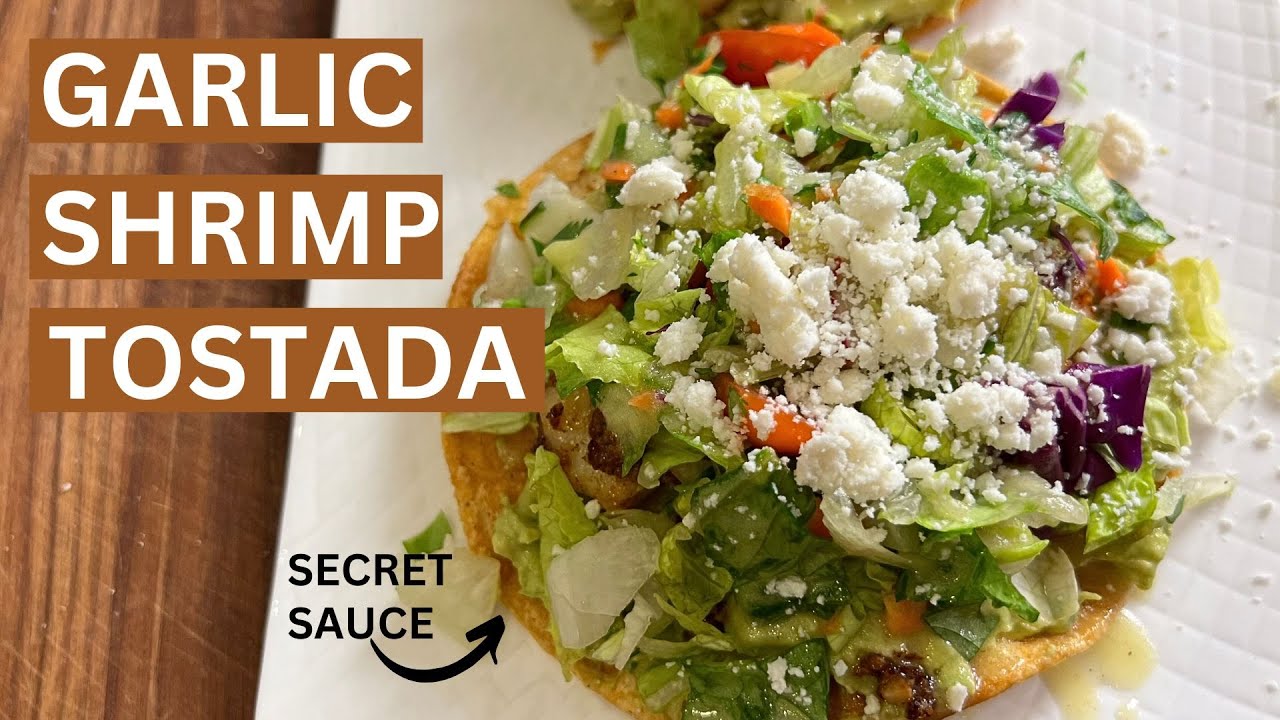 Unbelievably Delicious Garlic Shrimp Tostada -- You HAVE to See What Makes It the BEST!