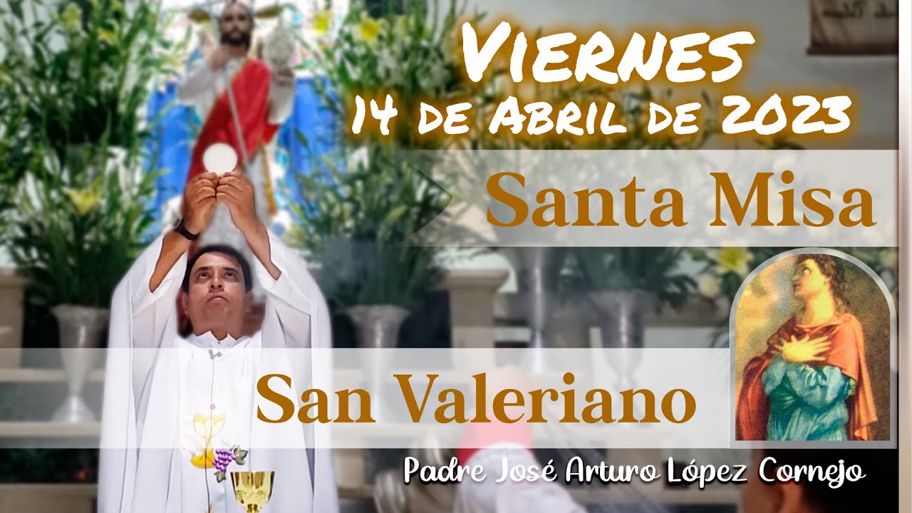 ✅ MISA DE HOY viernes 14 de Abril 2023 - Padre Arturo Cornejo
