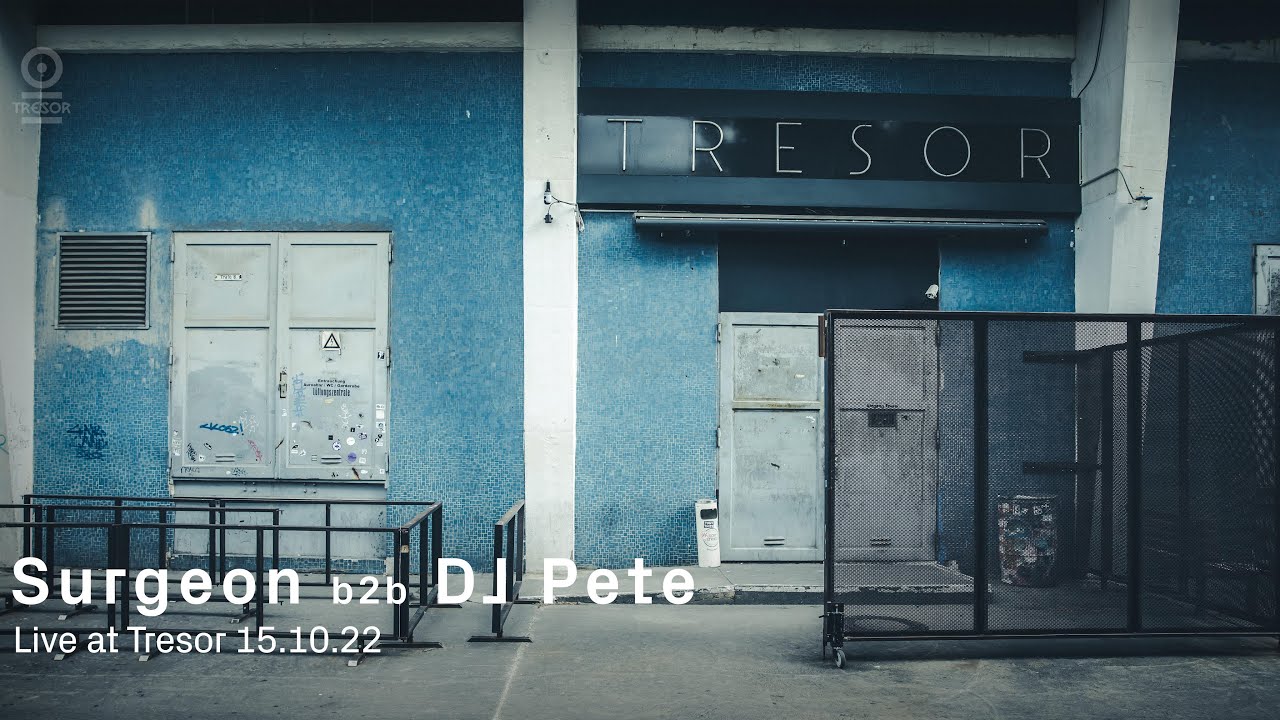 Surgeon b2b DJ Pete | Live at Tresor - Oct. 15 2022