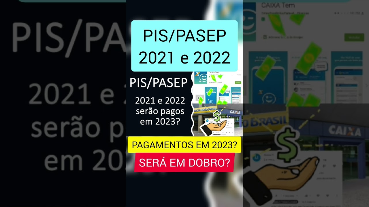 PIS/PASEP SERÁ DOBRADO? ANO BASE 2021 E 2022 SERÃO PAGOS NO CALENDÁRIO 2023?