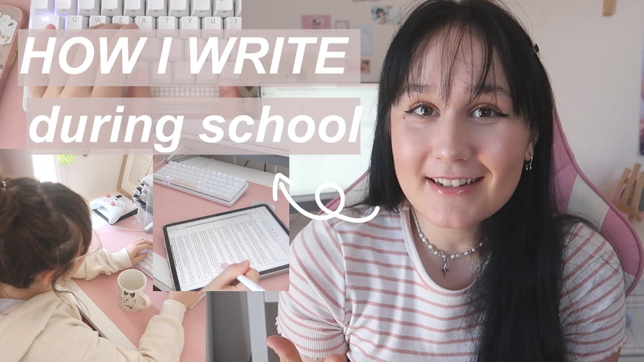 📖✨5 PRODUCTIVE TIPS on HOW TO WRITE during SCHOOL: how i juggle writing, school + youtube
