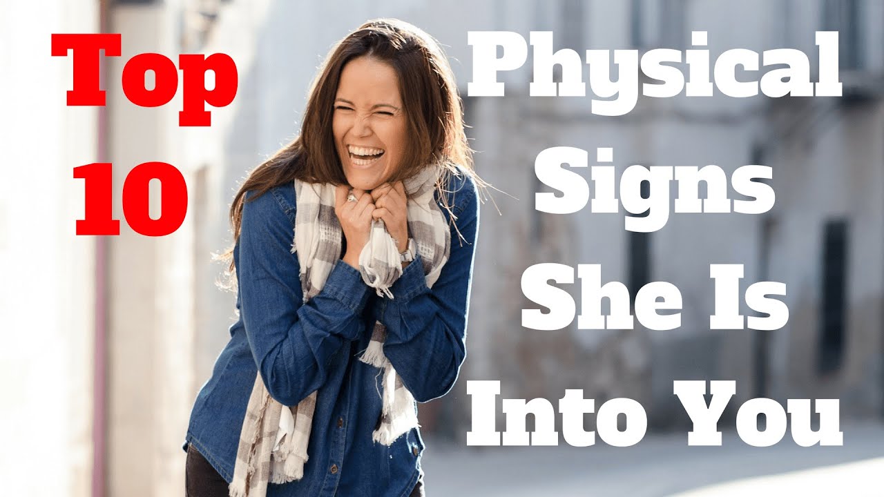 Top 10 Physical Signs a Woman is Interested in You