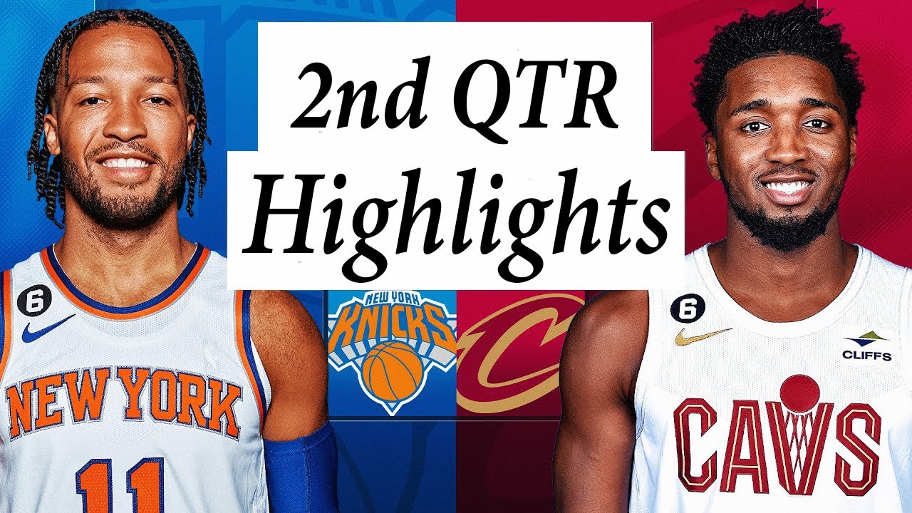 New York Knicks vs. Cleveland Cavaliers Full Highlights 2nd QTR | Apr 15 | 2022-2023 NBA Playoffs
