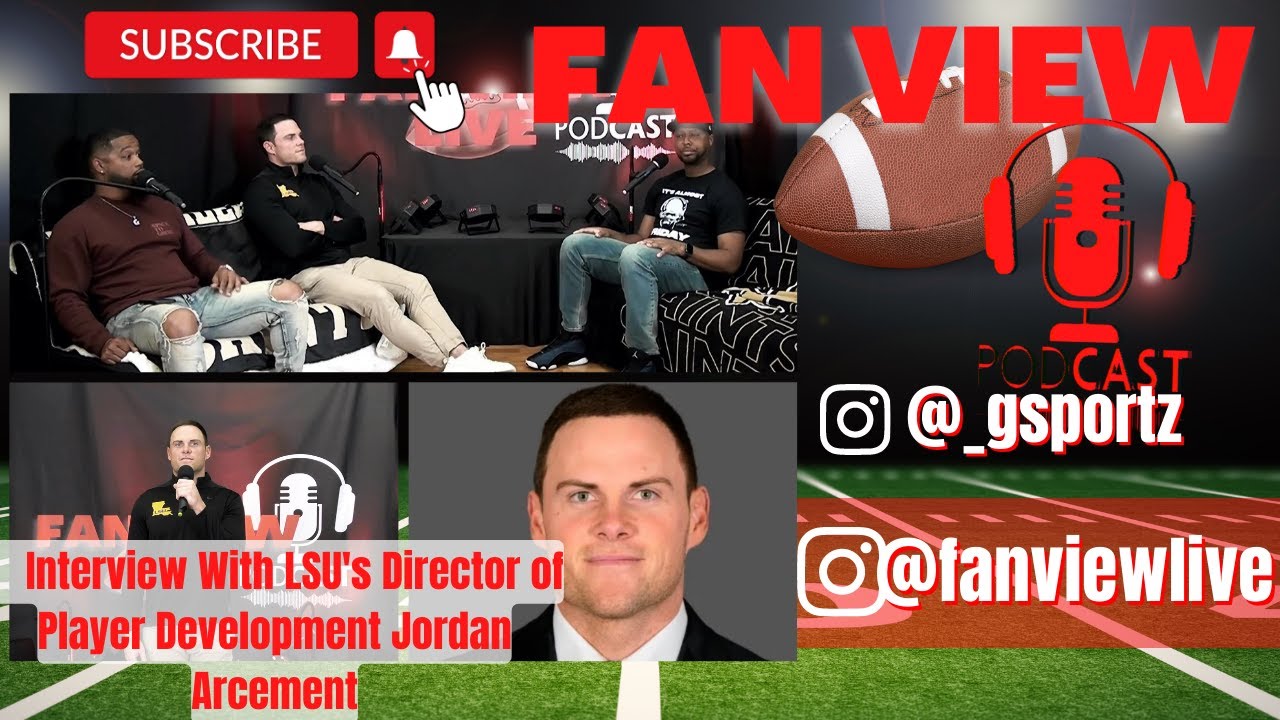 FanView Podcast Ep.22 - Interview With LSU Director of Player Development Jordan Arcement