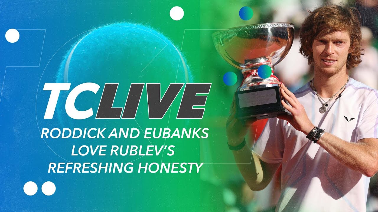 Roddick & Eubanks Love Rublev's Refreshing Honesty | Tennis Channel Live