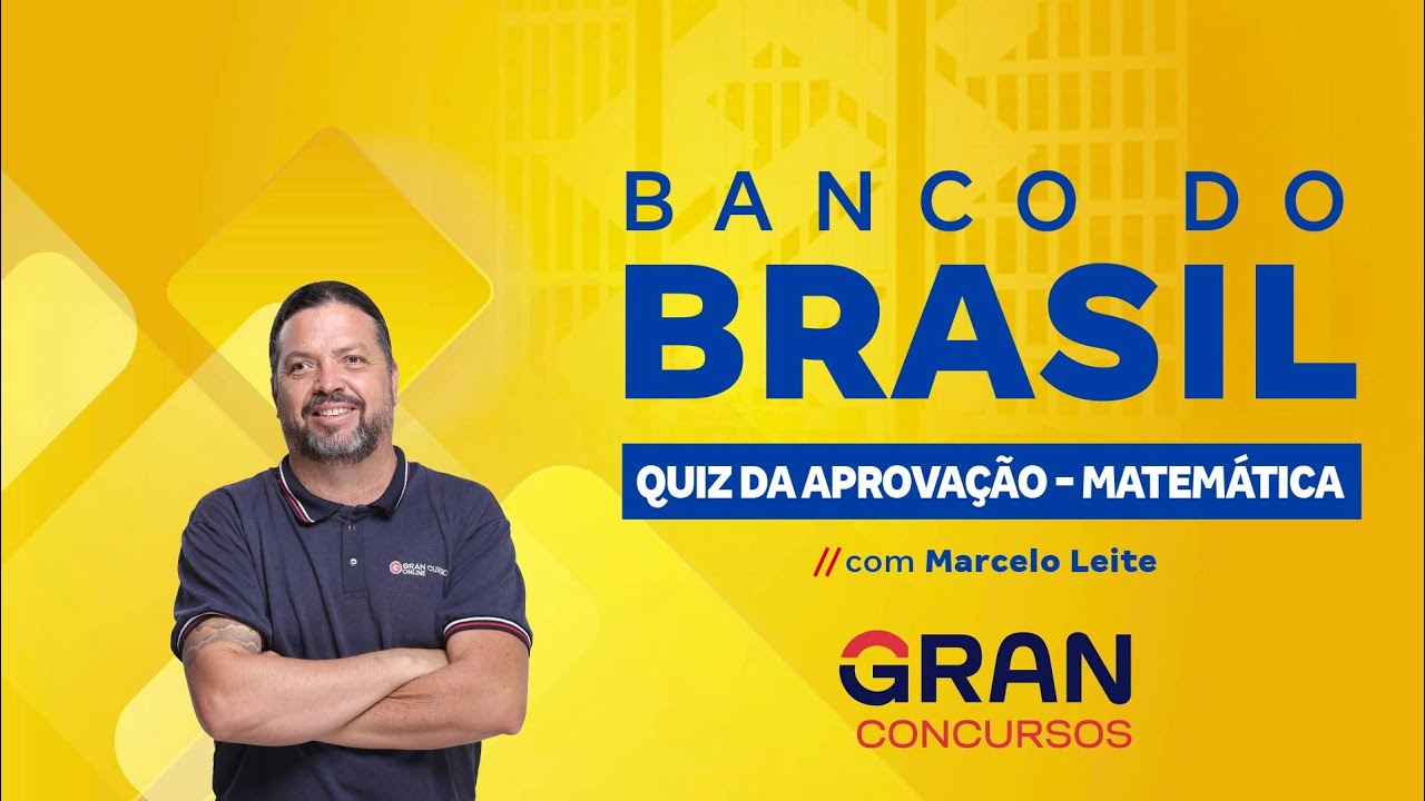 Concurso Banco do Brasil: Quiz da Aprovação - Matemática com Marcelo Leite