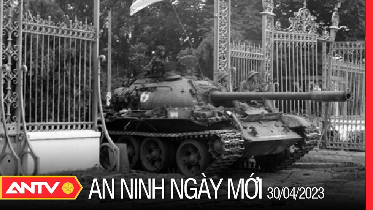 An ninh ngày mới ngày 30/4: Kỷ niệm 48 năm ngày giải phóng miền Nam, thống nhất đất nước | ANTV