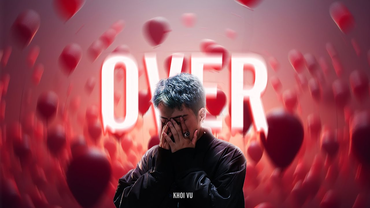 OVER - KHOI VU (ft. khoivy) | OFFICIAL MUSIC VIDEO