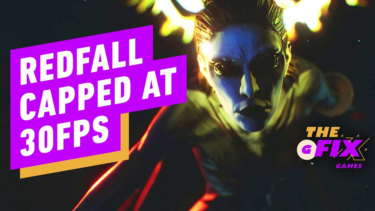 Redfall Is Being Capped at 30FPS at Launch - IGN Daily Fix