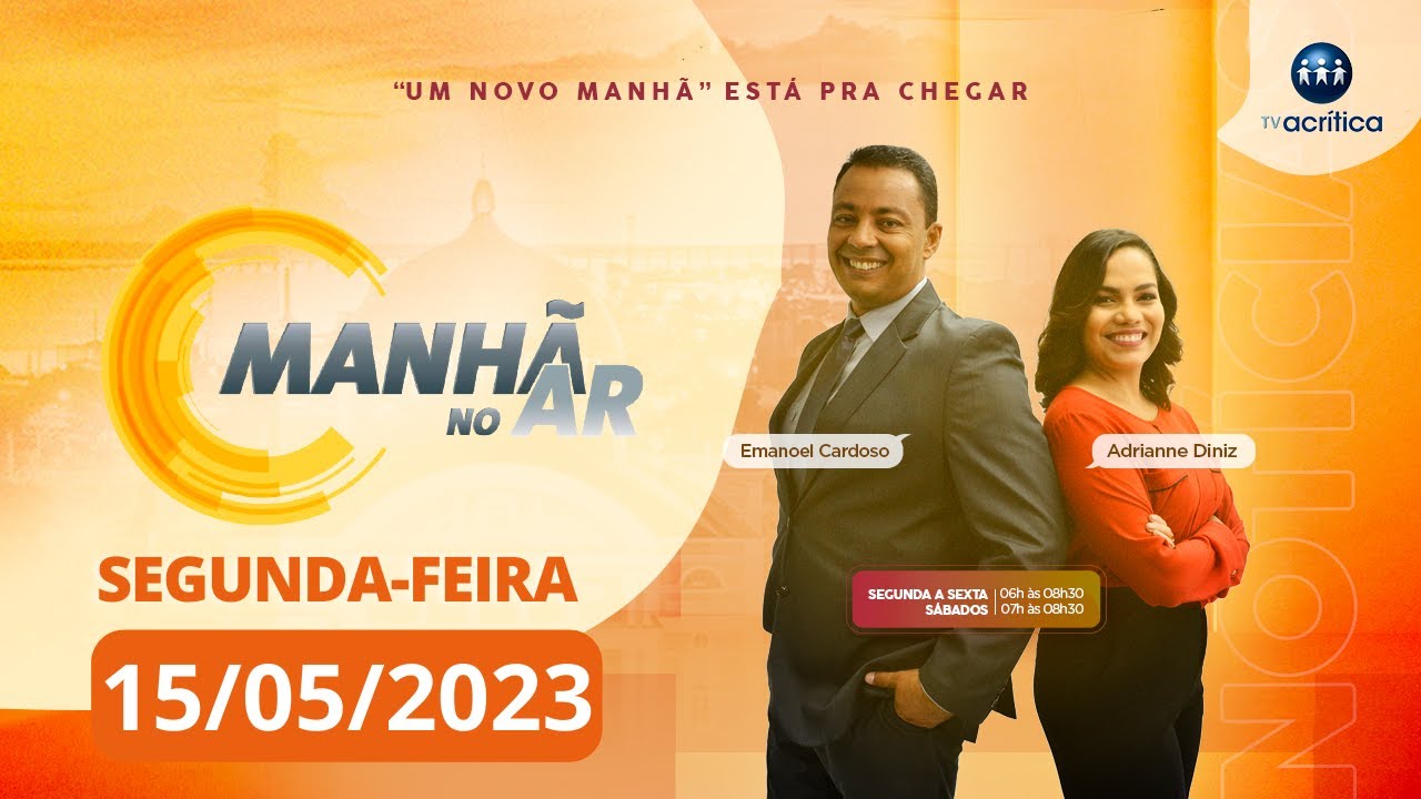 MANHÃ NO AR | 15/05/2023