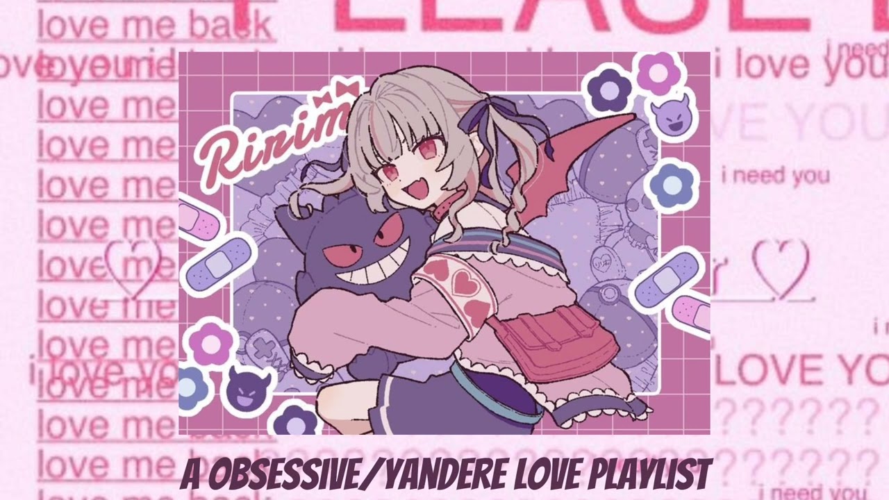 𝓘 𝓵𝓸𝓿𝓮 𝔂𝓸𝓾 𝓼𝓸 𝓼𝓸 𝓶𝓾𝓬𝓱~ // a obsessive/yandere love playlist