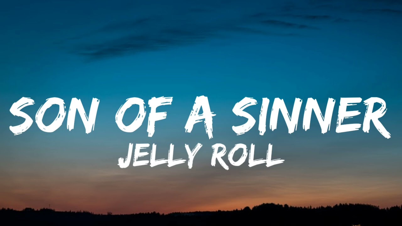 Jelly Roll - Son of A Sinner lyrics
