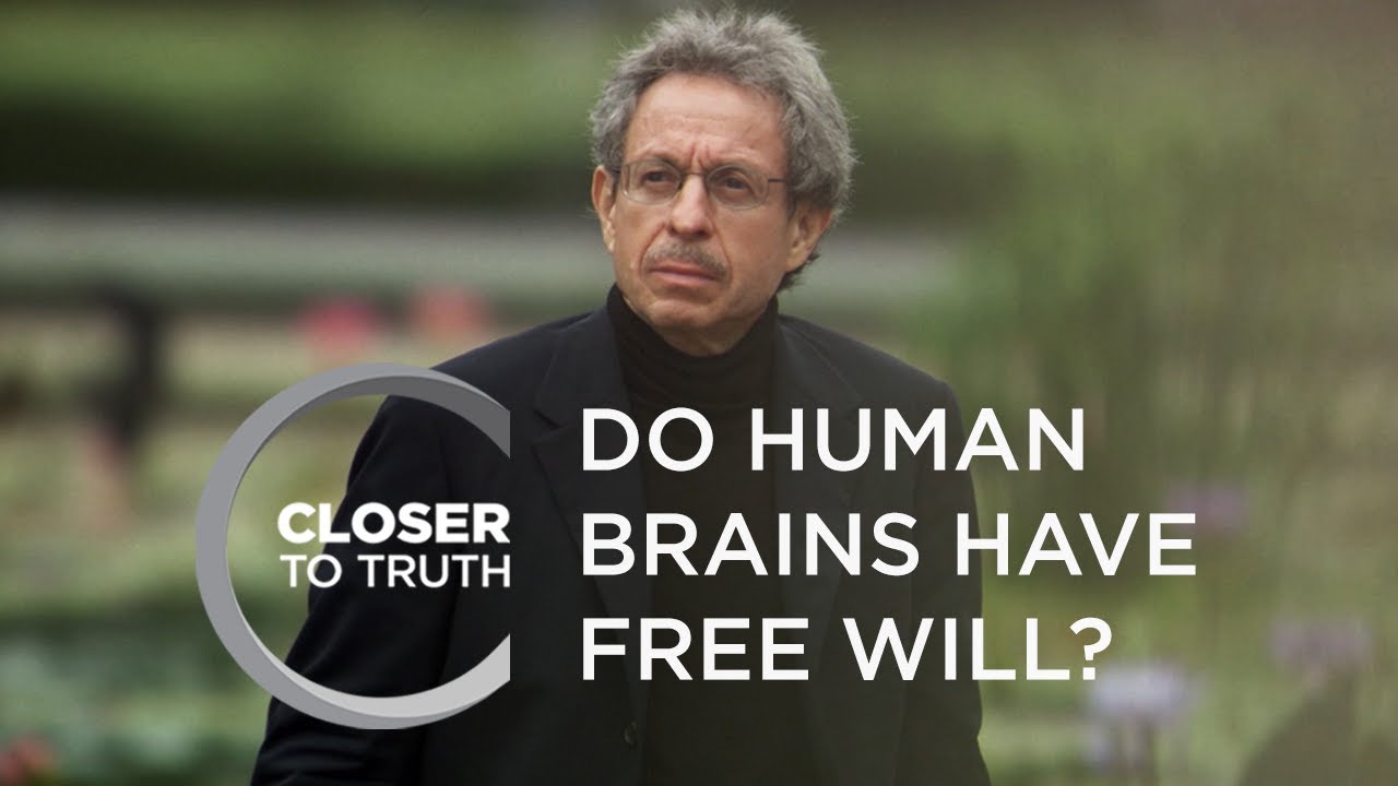 Do Human Brains Have Free Will? | Episode 609 | Closer To Truth