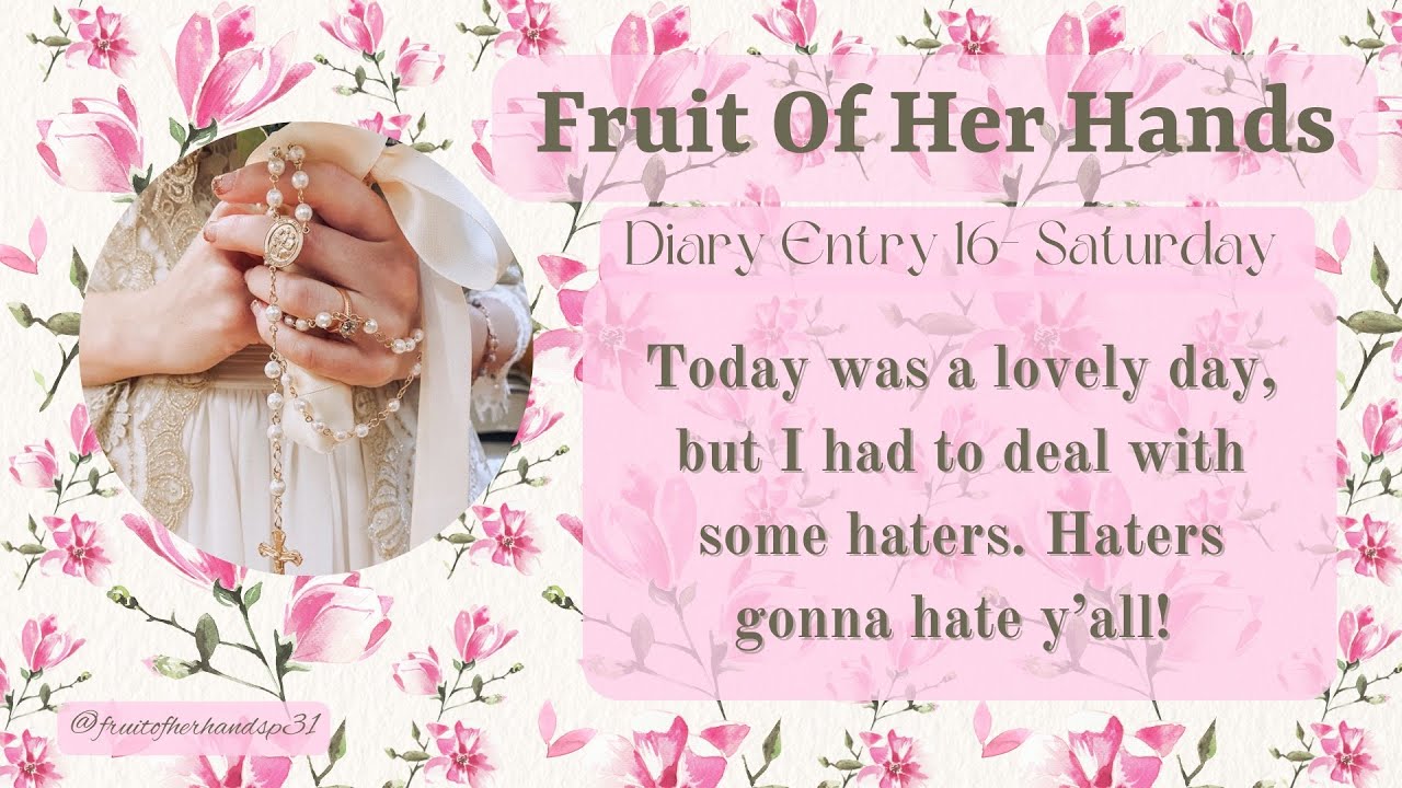Fruit Of Her Hands Diary Entry 16- Saturday