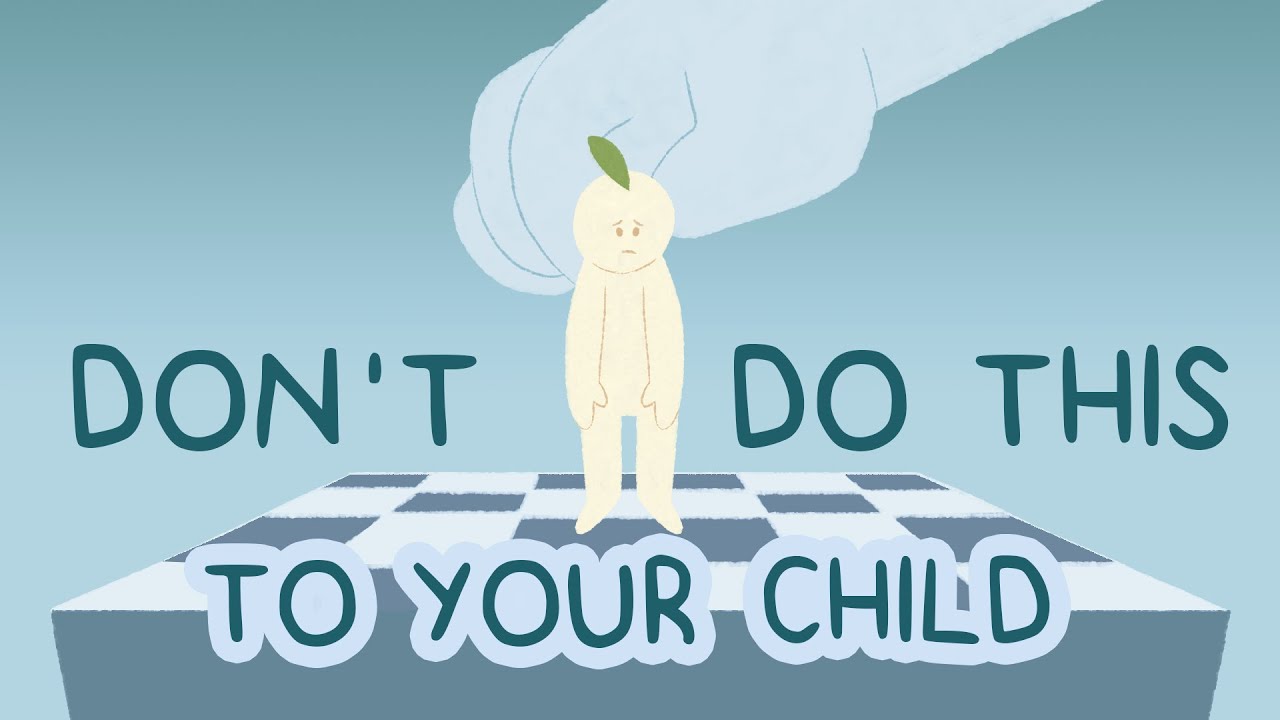 7 Things Parents Should NEVER DO To a Child