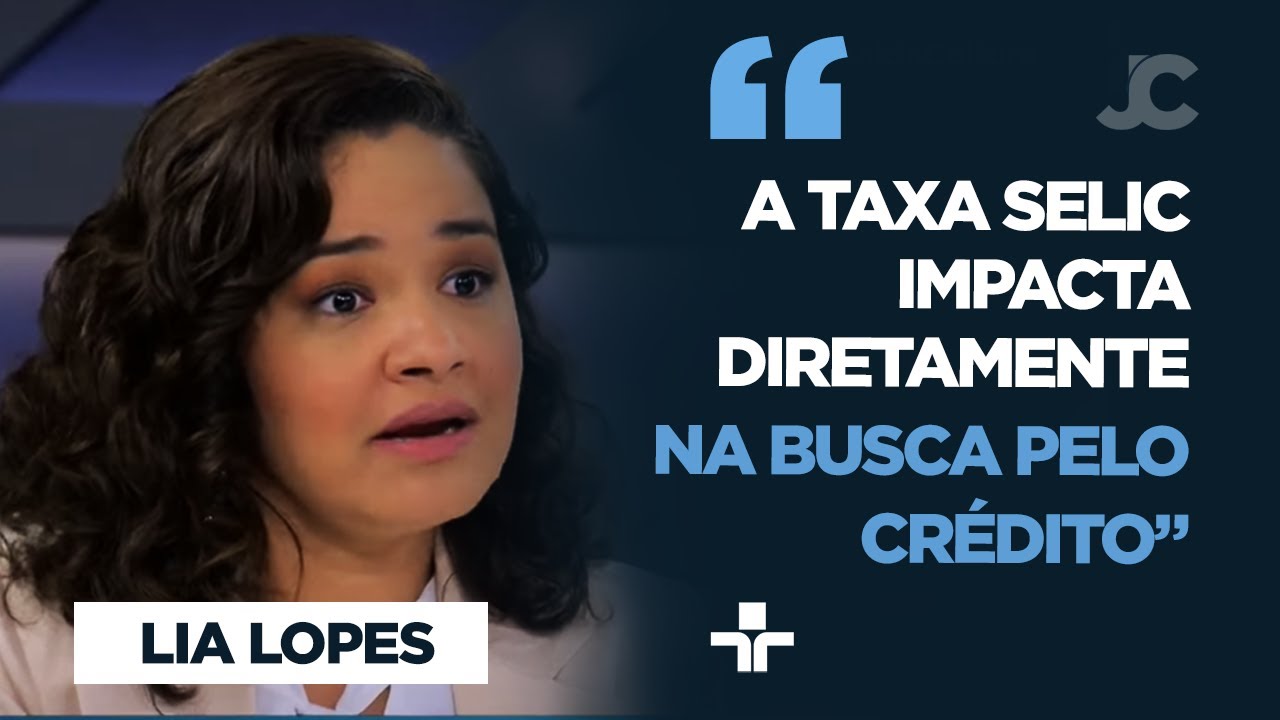 Lia Lopes sobre queda na busca por crédito no Brasil: “Difícil crescer com uma taxa Selic tão alta”