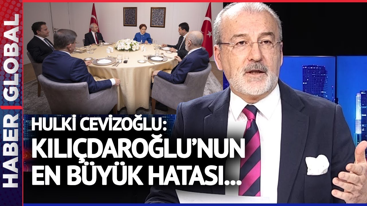 Hulki Cevizoğlu: Kılıçdaroğlu'nun En Büyük Hatası...