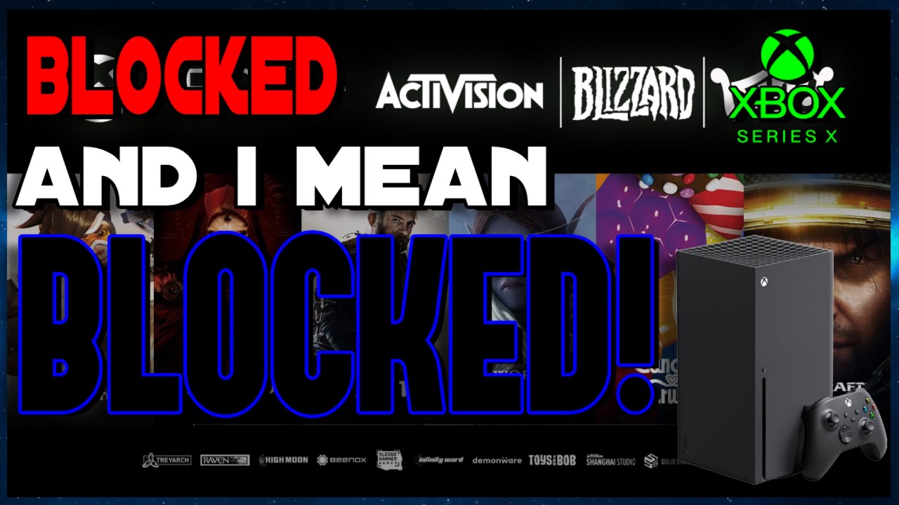 RANT: Microsoft Deal with Activision Blizzard just got Blocked in the UK. | THIS IS GETTING SERIOUS!