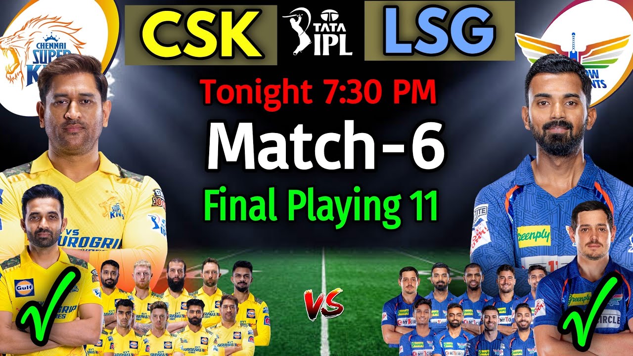 IPL 2023 Match-6 | Chennai vs Lucknow Match Playing 11 | CSK vs LSG Match Line-up 2023 | CSKvLSG