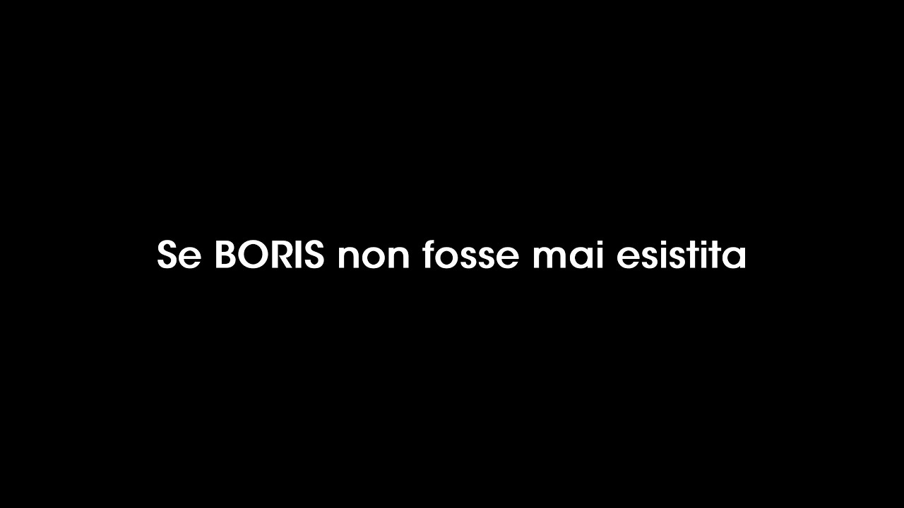 Se Boris non fosse mai esistita