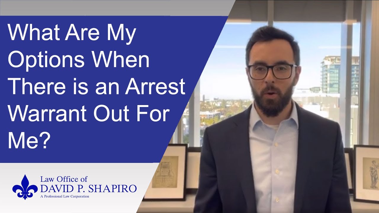 What are my options when there is an arrest warrant out for me?