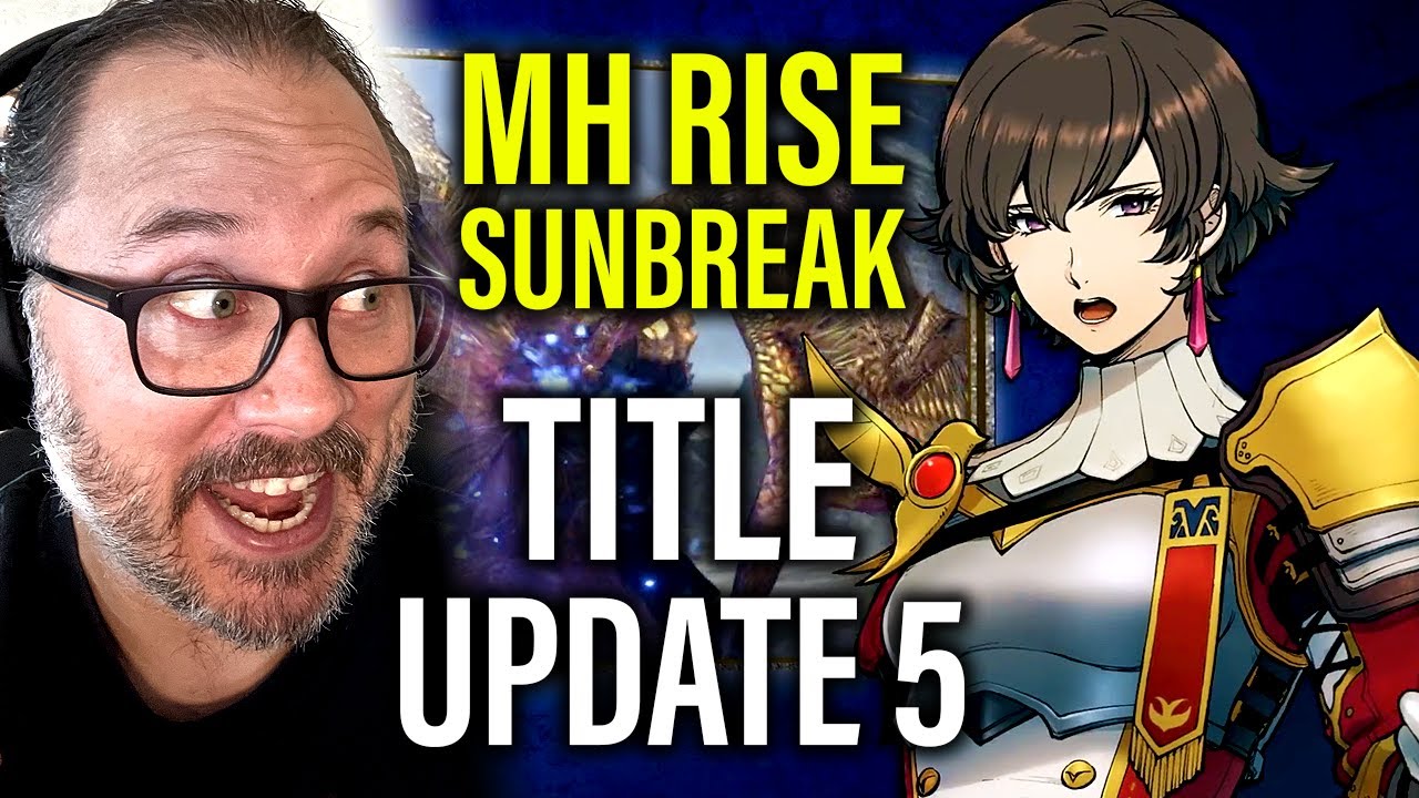 Monster Hunter Rise Sunbrek MASSIVE NEWS | Sunbreak Title Update 5 Reaction & Analysis