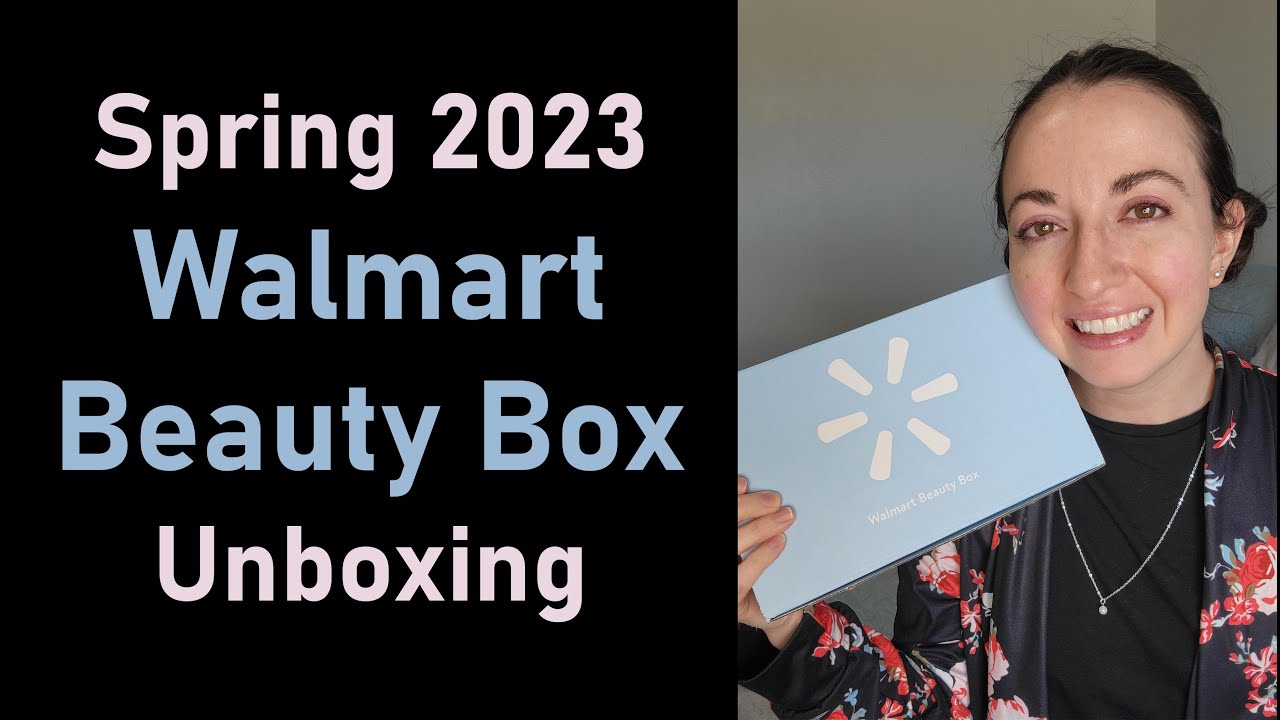 Walmart Beauty Box Spring 2023 Unboxing