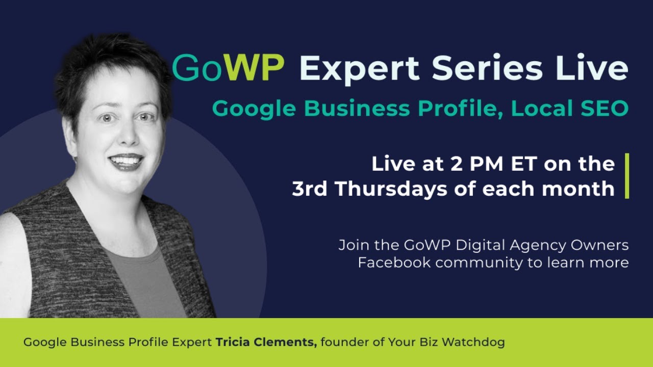 GoWP Expert Series - Google Business Profile & Local SEO w/ Tricia Clements
